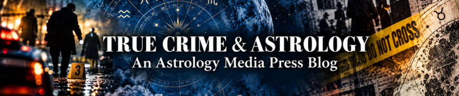 True Crime and Astrology